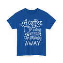 A Coffee a Day Keeps the Grumpy Away T-Shirt | Funny Coffee Lover Tee