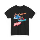 Come On Let's Go Jet Ski T-Shirt | Adventure-Inspired Design