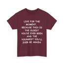 Live for the Moment T-Shirt – Inspirational Life Quote Tee