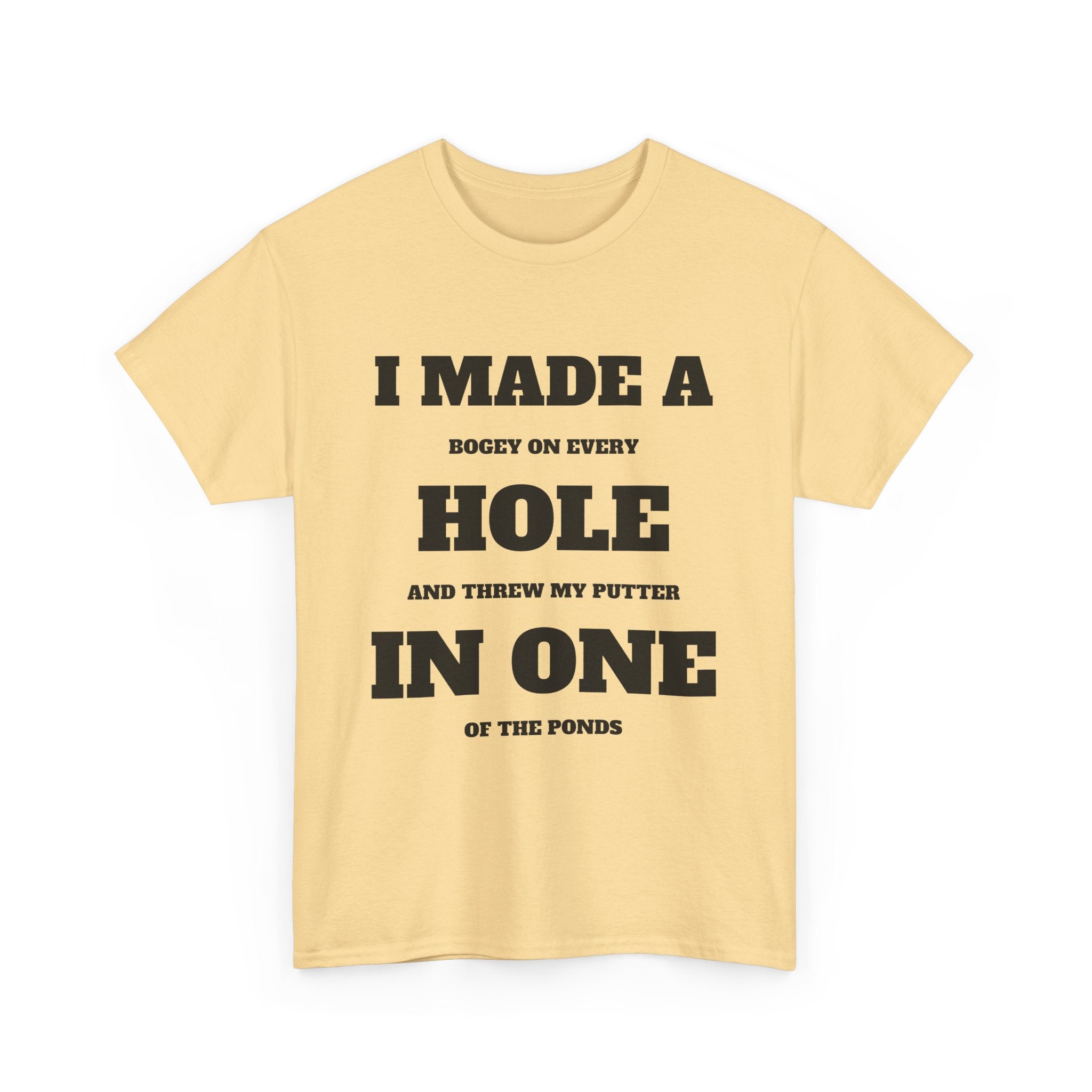 I Made a Hole in One Funny Golf T-Shirt
