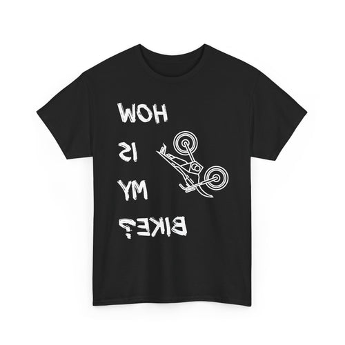 How Is My Bike? Funny Upside-Down Motocross T-Shirt