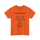I’m Outstanding T-Shirt – Funny Quote Tee for Men & Women 😂