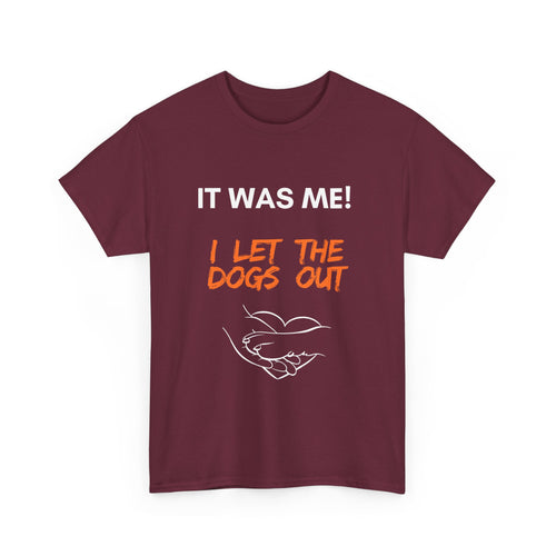It Was Me – I Let the Dogs Out Unisex T-Shirt