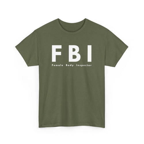 FBI T-Shirt – Funny Female Body Inspector Design