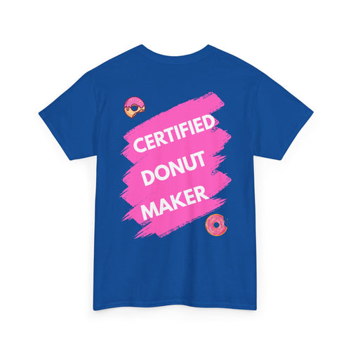 Certified Donut Maker T-Shirt | Funny Foodie Tee