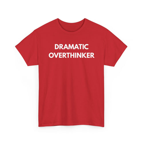 Dramatic Overthinker T-Shirt | Funny Sarcastic Tee 🧠✨