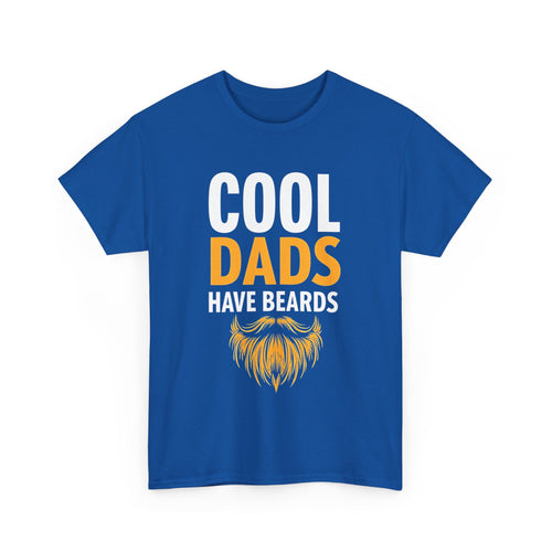 Cool Dads Have Beards | Funny Father’s Day T-Shirt