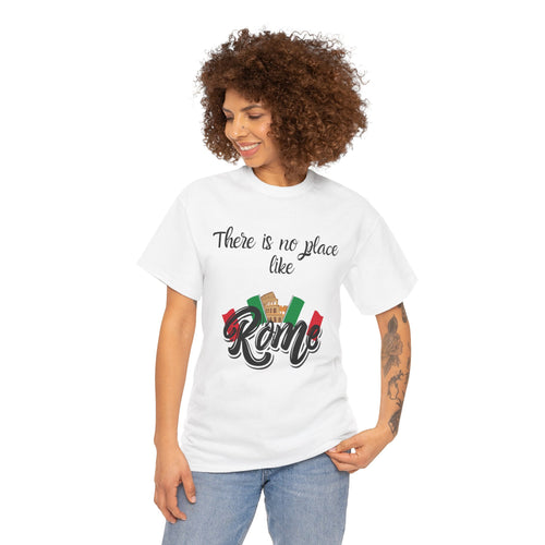 There Is No Place Like Rome T-Shirt – Celebrate Your Love for Italy