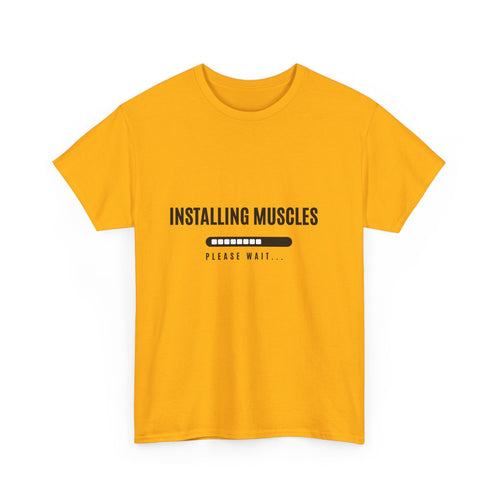 Installing Muscles, Please Wait, Funny T-Shirt
