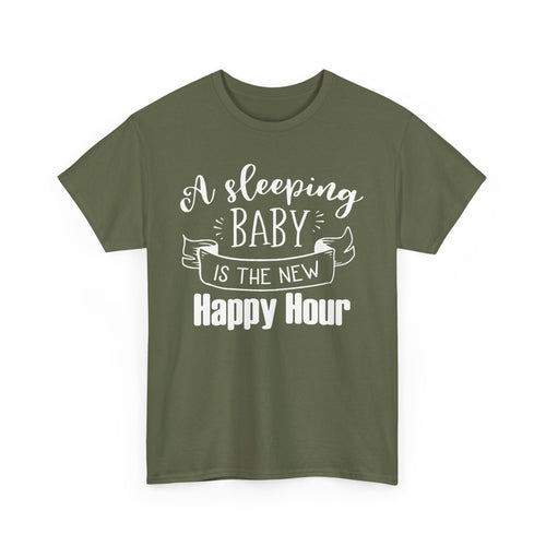 Sleeping Baby T-Shirt – Funny New Parent Happy Hour Tee