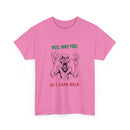 Hell Was Full, So I Came Back Unisex T-Shirt