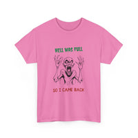 Hell Was Full, So I Came Back Unisex T-Shirt