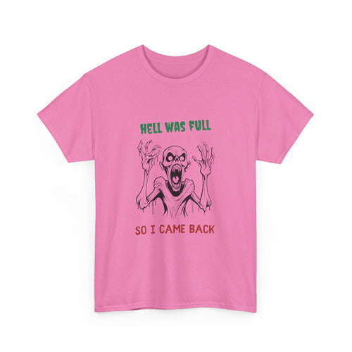 Hell Was Full, So I Came Back Unisex T-Shirt