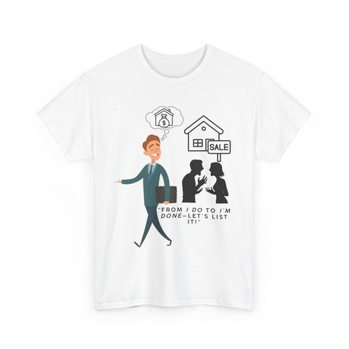 From I Do, To I'm Done Let's List This, funny T Shirt for Real Estate Agents