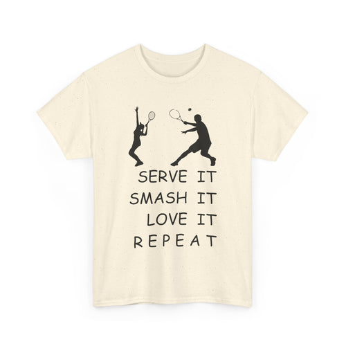 Serve It Smash It Love It Repeat T-Shirt – Funny Tennis Tee 🎾👕💥