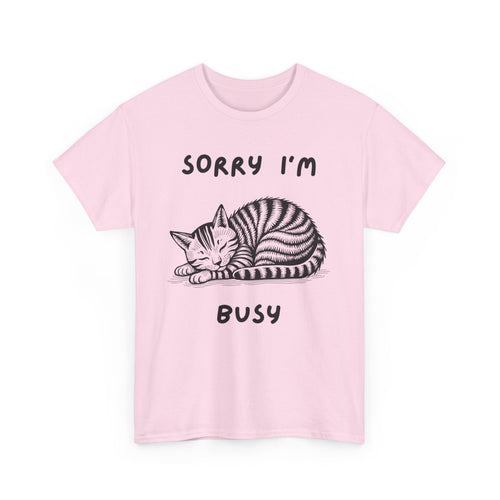 Sorry, I'm Busy | Funny Cat Lover T-Shirt