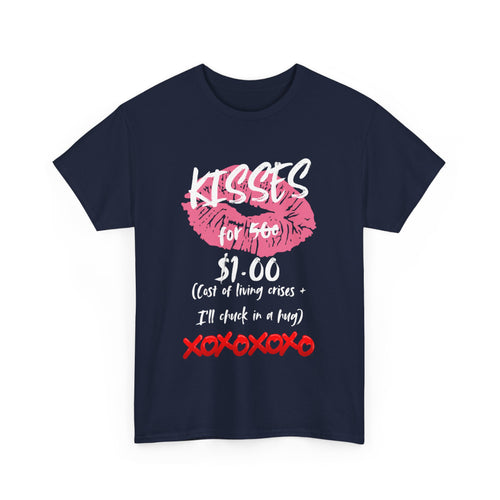 Kisses for $1 T-Shirt – Funny Cost of Living Crisis Design