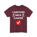 I Survived Neck Cancer T-Shirt – Strength & Resilience Tee