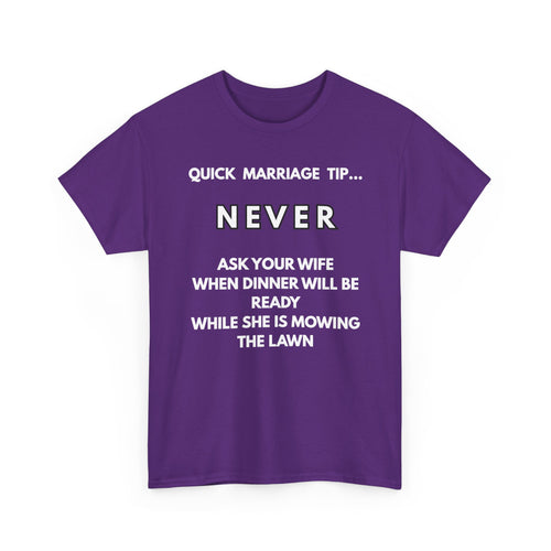 Quick Marriage Tip Funny T-Shirt – Hilarious Husband & Wife Lawn Mowing Joke Tee  👕😂🌱