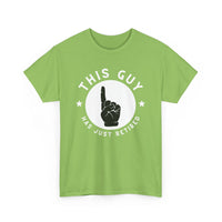 This Guy Has Just Retired, T-Shirt with Pointer Graphic