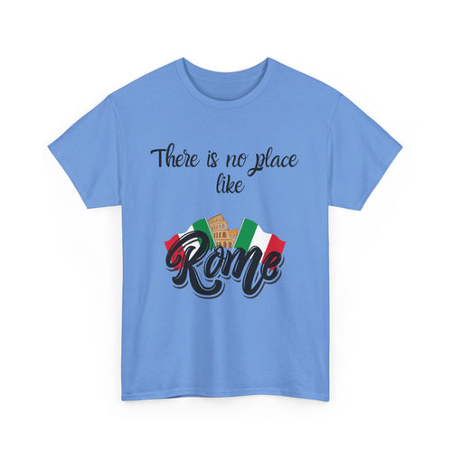 There Is No Place Like Rome T-Shirt – Celebrate Your Love for Italy