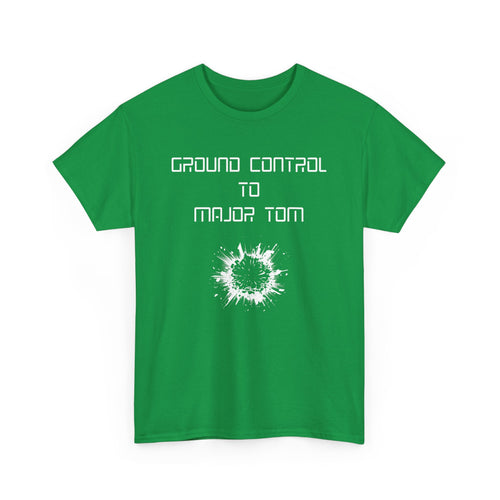 Ground Control to Major Tom T-Shirt | Bold Design with Explosive Imagery