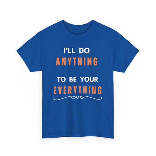 I'll Do Anything to Be Your Everything T-Shirt | Bee Gees Inspired Tee