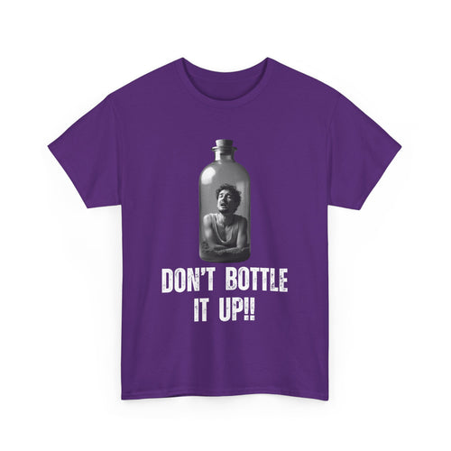 Don’t Bottle It Up T-Shirt – Express Yourself 💬