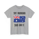 Try Burning This One T-Shirt | Australian Flag Patriot Tee 🇦🇺