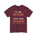 I'll Do Anything to Be Your Everything T-Shirt | Bee Gees Inspired Tee