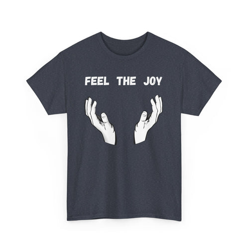 Feel the Joy T-Shirt - Playful Design with Strategic Hand Placement