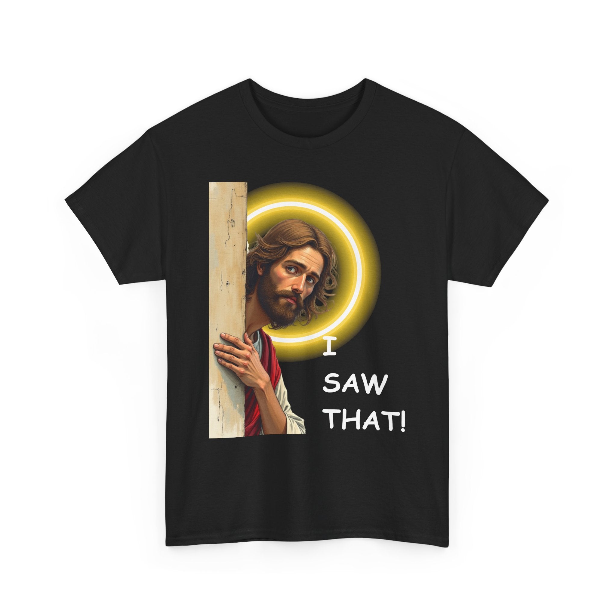 I Saw That! 😇 Funny Jesus T-Shirt | Humorous Faith Tee