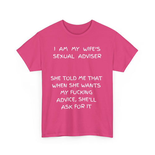 I Am My Wife's Sexual Adviser T-Shirt – Funny Husband Tee