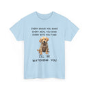 Funny Dog T-Shirt – Every Snack You Make I'll Be Watching You 🐾😂