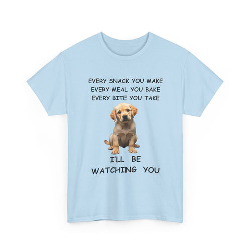 Funny Dog T-Shirt – Every Snack You Make I'll Be Watching You 🐾😂