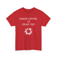 Ground Control to Major Tom T-Shirt | Bold Design with Explosive Imagery