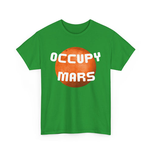 Occupy Mars T-Shirt – Bold Space & Sci-Fi Tee for Dreamers 🚀🪐👕