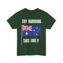Try Burning This One T-Shirt | Australian Flag Patriot Tee 🇦🇺