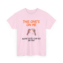 This One’s on Me T-Shirt – Funny Cocktail & Flirty Humor