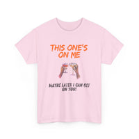 This One’s on Me T-Shirt – Funny Cocktail & Flirty Humor