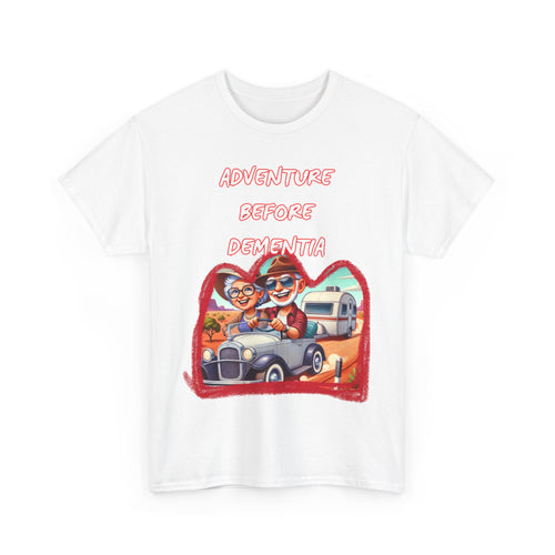Adventure Before Dementia T-Shirt – Grey Nomads Road Trip Tee