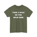 Take a Walk on the Wild Side T-Shirt – Bold, Fun & Fearless Style