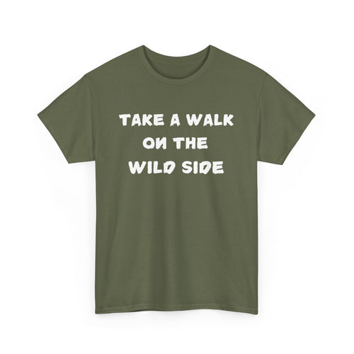 Take a Walk on the Wild Side T-Shirt – Bold, Fun & Fearless Style