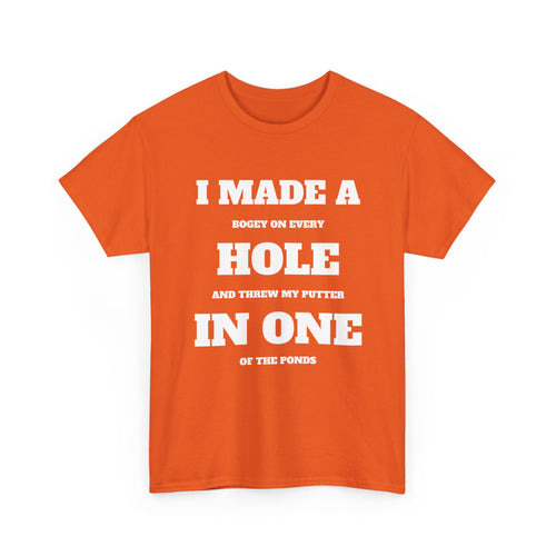 I Made a Hole in One Golf T-Shirt | Funny Golfer Shirt