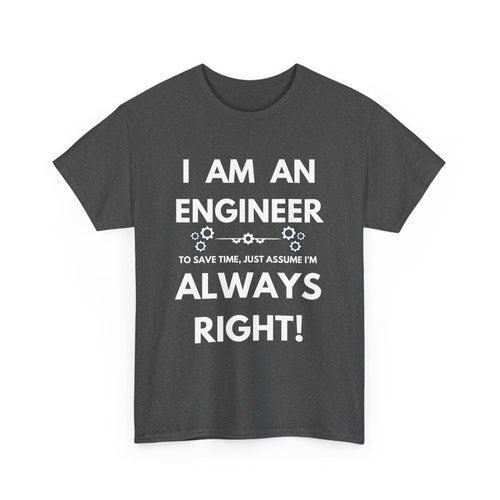 I Am an Engineer T-Shirt – Funny and Confident Design