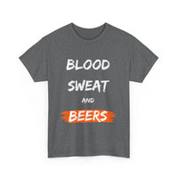 Hardworking beer lovers Blood, Sweat and Beers, T-Shirt