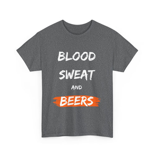 Hardworking beer lovers Blood, Sweat and Beers, T-Shirt