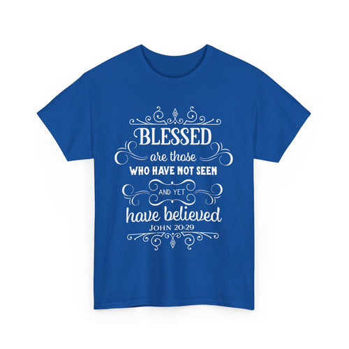 Blessed Are Those Who Have Not Seen – John 20:29 T-Shirt | Christian Faith Tee 🙏