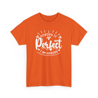 Nobody is Perfect – I Am Nobody, Funny T-Shirt