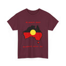 Always Was, Always Will Be T-Shirt | Indigenous Pride Design
